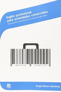 Ingles profesional para actividades comerciales: Documentacion comercial y atencion al cliente en lengua inglesa