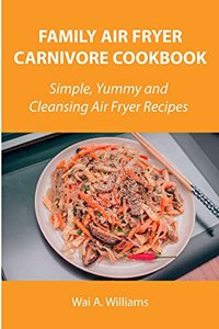 Family Air Fryer Carnivore Cookbook