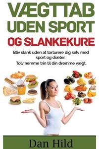 Vægttab uden sport og slankekure.