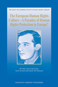 European Human Rights Culture - A Paradox of Human Rights Protection in Europe?