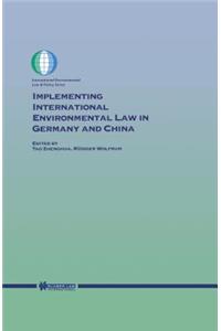 Implementing International Environmental Law in Germany and China