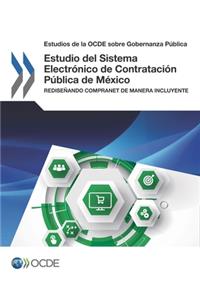 Estudios de la OCDE sobre Gobernanza Pública Estudio del Sistema Electrónico de Contratación Pública de México