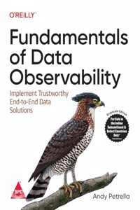 Fundamentals of Data Observability: Implement Trustworthy End-to-End Data Solutions (Grayscale Indian Edition)