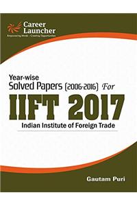 IIFT 2017 Year-wise & Section-wise (Solved Papers 2006-2016)