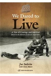 We Dared to Live