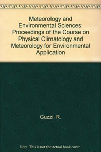 Meteorology and Environmental Sciences - Proceedings of the Course on Physical Climatology and Meteorology for Environmental Application