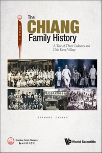 Chiang Family History, The: A Tale of Three Cultures and Chia Keng Village