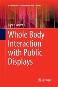 Whole Body Interaction with Public Displays