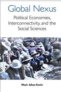 Global Nexus, The: Political Economies, Connectivity, and the Social Sciences