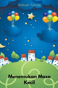 Menemukan Masa Kecil