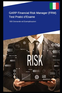 GARP Financial Risk Manager (FRM) - Test Pratici d'Esame