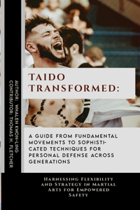 Taido Transformed
