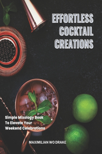 Effortless Cocktail Creations