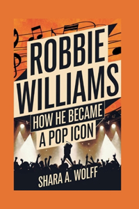 Robbie Williams Biography
