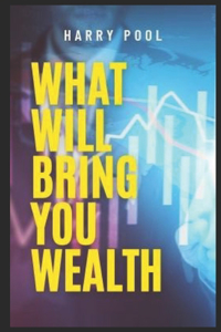 What Will bring you wealth