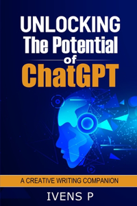 Unlocking the Potential of Chatgpt