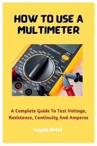 How To Use A Multimeter
