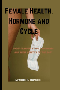 Female Health, Hormone and Cycles