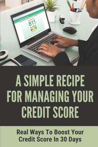 A Simple Recipe For Managing Your Credit Score