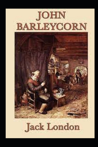 John Barleycorn Annotated