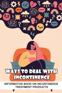 Ways To Deal With Incontinence