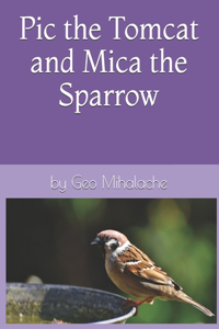 Pic the Tomcat and Mica the Sparrow