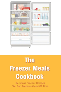 The Freezer Meals Cookbook