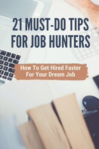 21 Must-Do Tips For Job Hunters