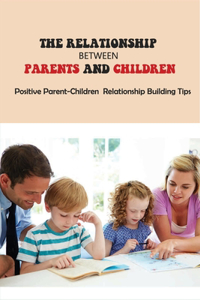 The Relationship Between Parents And Children
