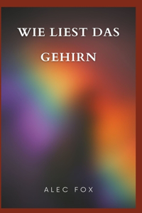 Wie Liest Das Gehirn