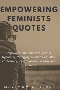 Empowering Feminists Quotes