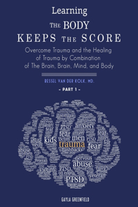 Learning The Body Keeps The Score