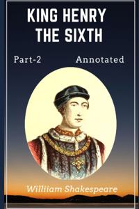 King Henry the Sixth, Part 2 Annotated