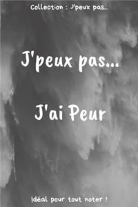 J'peurx pas... J'ai Peur