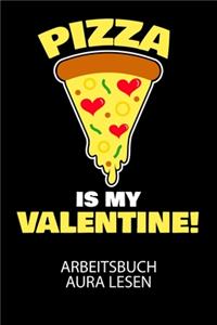 Pizza is my valentine - Arbeitsbuch Aura lesen