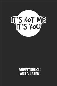 IT'S NOT ME IT'S YOU - Arbeitsbuch Aura lesen