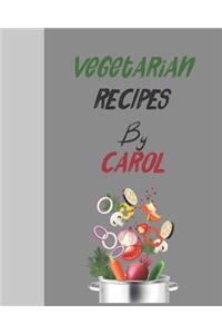 Vegetarian recipes by Carol