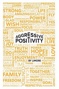 Aggressive Positivity