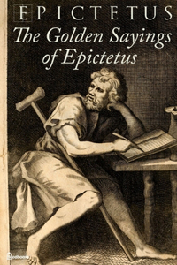 The Golden Sayings of Epictetus