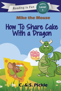Mike the Mouse How To Share Cake With a Dragon