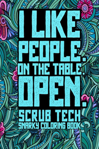 I Like People. On The Table. Open. Scrub Tech Coloring Book