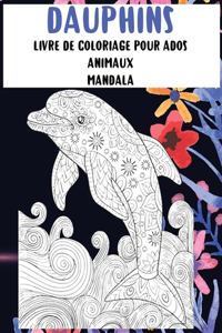 Livre de coloriage pour ados - Mandala - Animaux - Dauphins