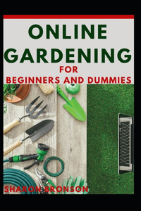 Online Gardening For Beginners And Dummies