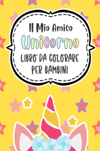 Il Mio Amico Unicorno Libro Da Colorare Per Bambini