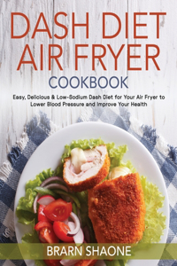 Dash Diet Air Fryer Cookbook
