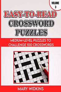 Easy-To-Read Crossword Puzzles Medium-Level Puzzles To Challenge 100 Crosswords