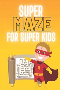 Super Maze for Super Kids