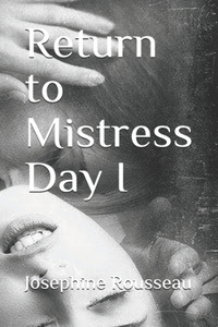 Return to Mistress Day I