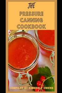 The Pressure Canning Cookbook