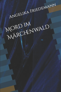 Mord im Märchenwald